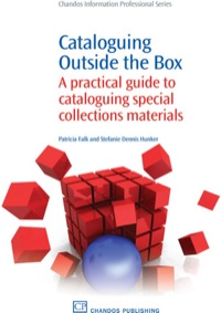 Omslagafbeelding: Cataloguing Outside the Box: A Practical Guide To Cataloguing Special Collections Materials 9781843345541