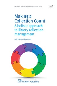 Omslagafbeelding: Making a Collection Count: A Holistic Approach To Library Collection Management 9781843346067