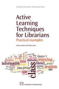 صورة الغلاف: Active Learning Techniques for Librarians: Practical Examples 9781843345923