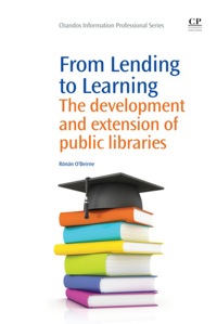 表紙画像: From Lending to Learning: The Development And Extension Of Public Libraries 9781843343899