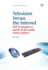 Imagen de portada: Television Versus the Internet: Will Tv Prosper Or Perish As The World Moves Online? 9781843346364