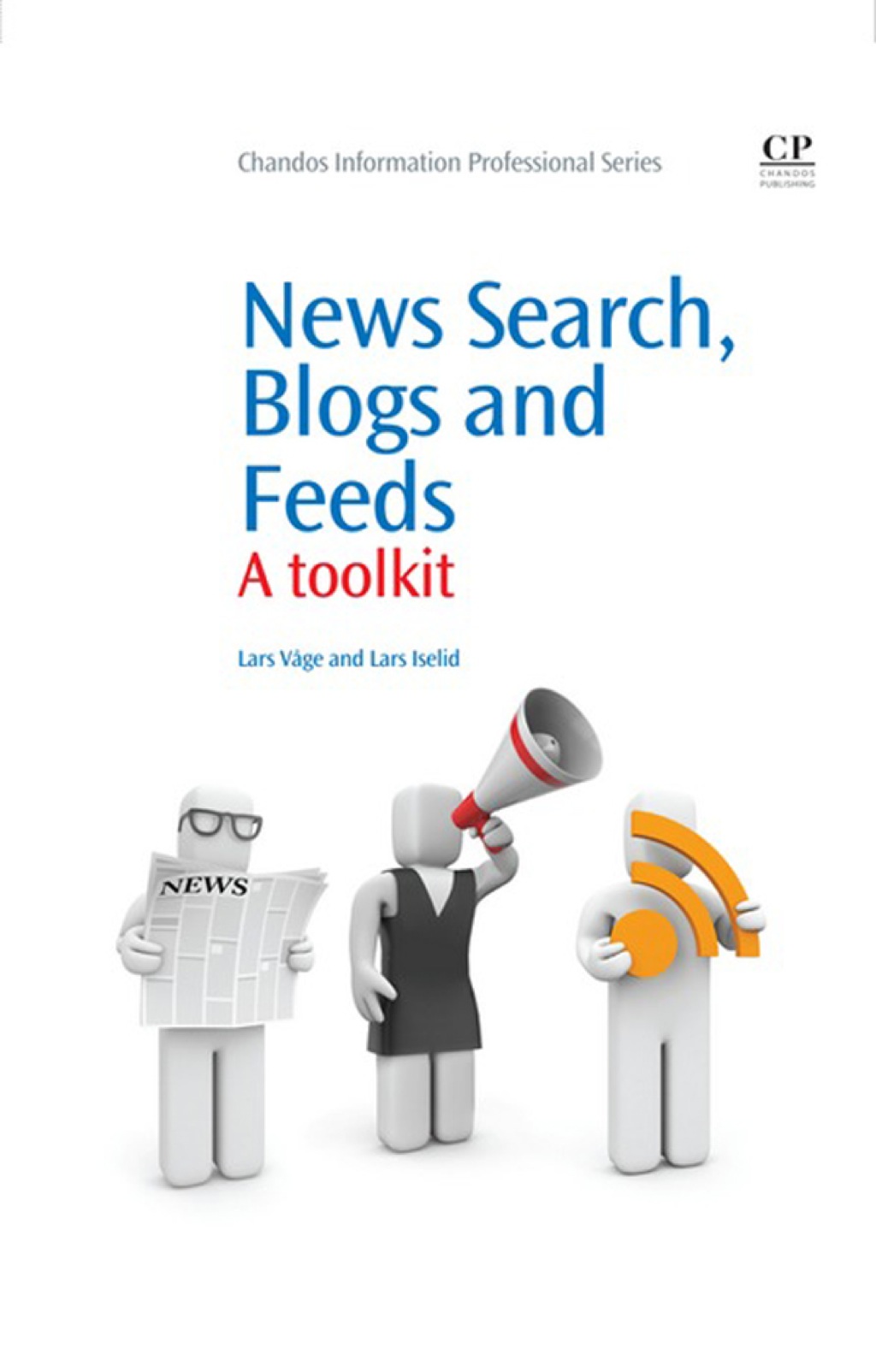 News Search, Blogs and Feeds: A Toolkit