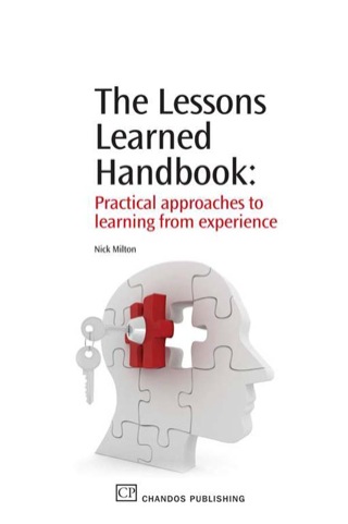 Cover image: The Lessons Learned Handbook: Practical Approaches To Learning From Experience 9781843345879