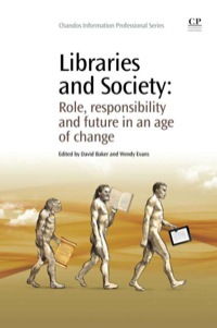 Cover image: Libraries and Society: Role, Responsibility And Future In An Age Of Change 9781843341314