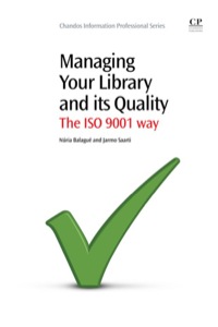 Cover image: Managing Your Library And Its Quality: The Iso 9001 Way 9781843346548