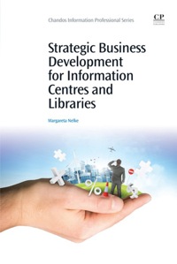 表紙画像: Strategic Business Development for Information Centres and Libraries 9781843346616