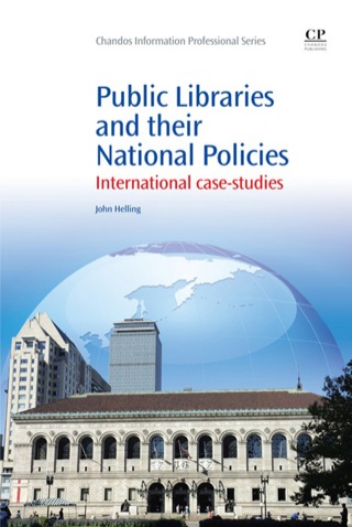 Cover image: Public Libraries And Their National Policies: International Case Studies 9781843346791