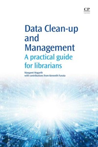 Cover image: Data Clean-Up and Management: A Practical Guide For Librarians 1st edition 9781843346722