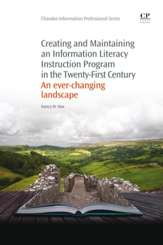 Imagen de portada: Creating and Maintaining an Information Literacy Instruction Program in the Twenty-First Century: An Ever-Changing Landscape 9781843347057