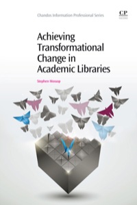 Cover image: Achieving Transformational Change In Academic Libraries 9781843347248