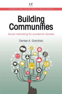 Cover image: Building Communities: Social Networking For Academic Libraries 9781843347354