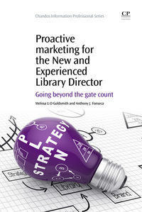 Imagen de portada: Proactive Marketing for the New and Experienced Library Director 9781843347873