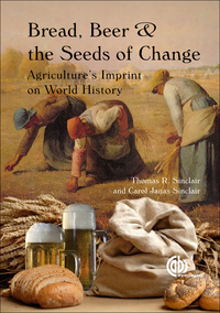 Cover image: Bread, Beer and the Seeds of Change: Agriculture's Imprint on World History 1st edition 9781845937058