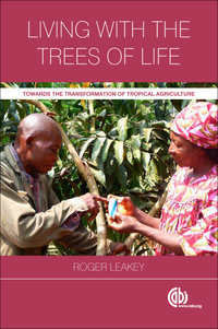 Cover image: Living with the Trees of Life: Towards the Transformation of Tropical Agriculture 9781780640990