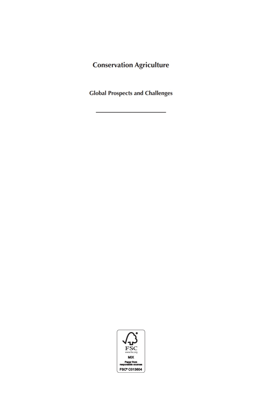 Conservation Agriculture Global Prospects and Challenges
