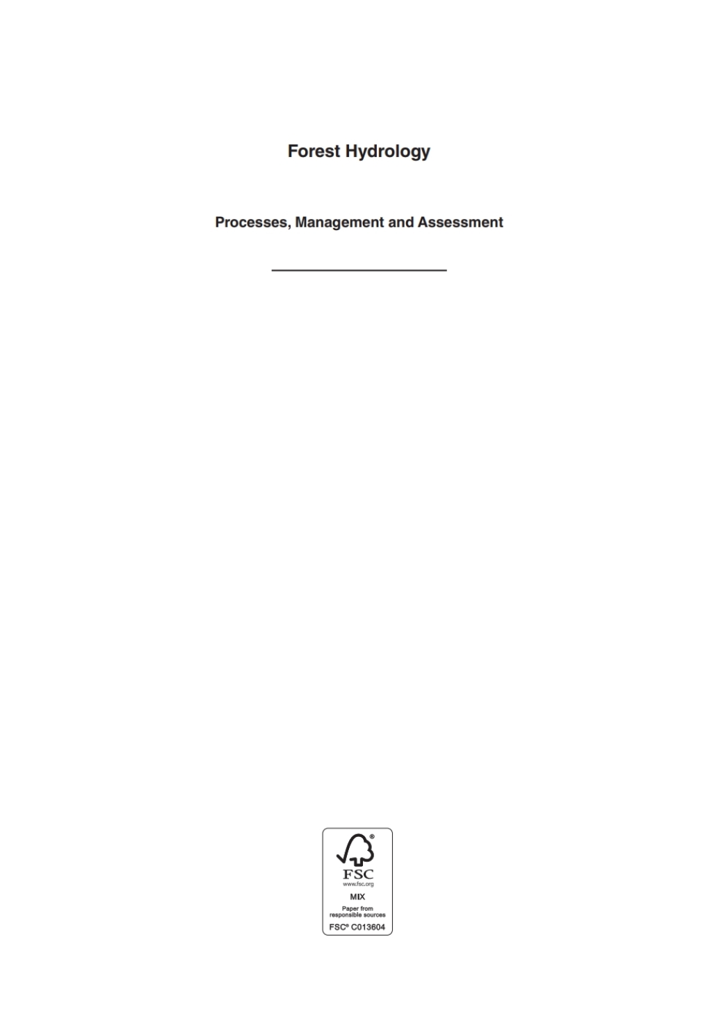 Forest Hydrology Processes, Management and Assessment 1st Edition