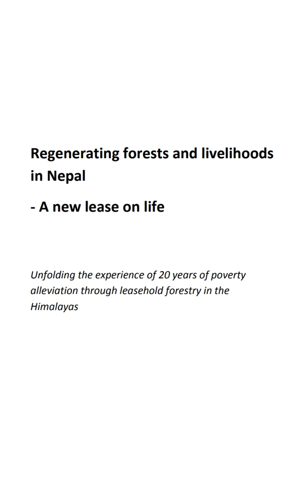 Regenerating Forests and Livelihoods in Nepal A new lease on life 1st Edition