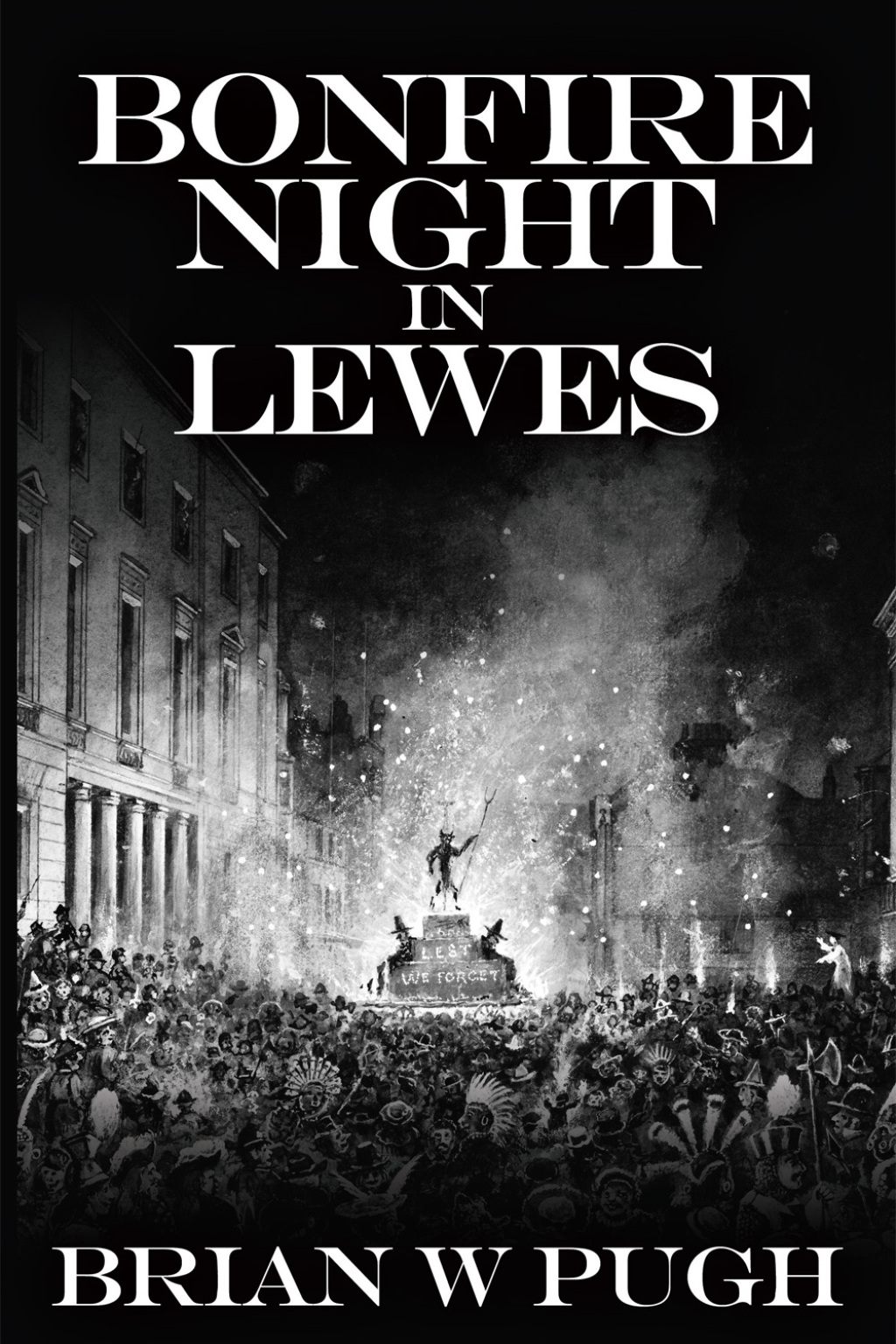Bonfire Night in Lewes 1st Edition