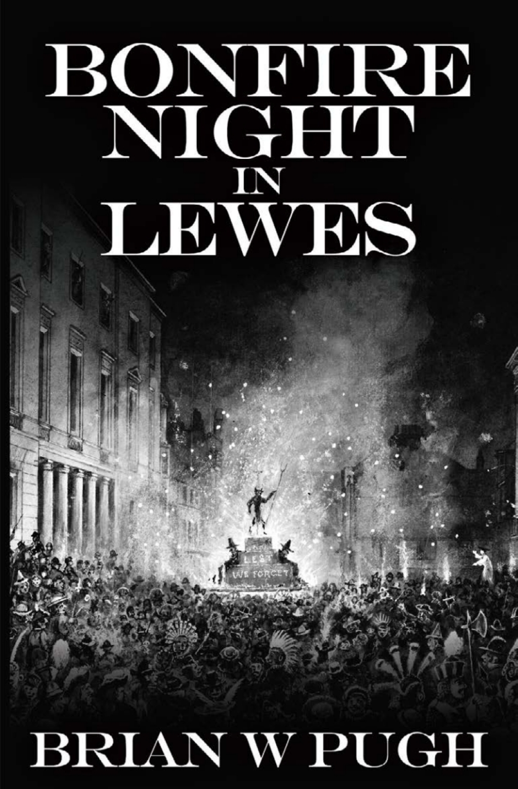 Bonfire Night in Lewes 1st Edition