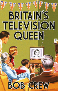 Imagen de portada: Britain's Television Queen 2nd edition 9781780921297