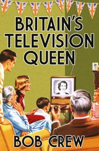 Cover image: Britain's Television Queen 2nd edition 9781780921297