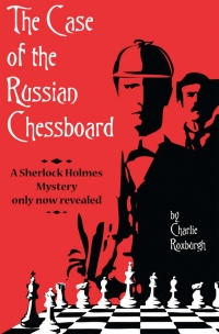 Cover image: The Case of the Russian Chessboard 1st edition 9781780922164