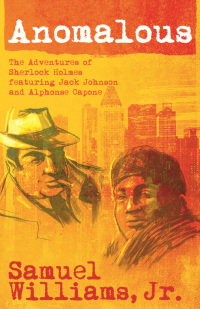 表紙画像: Anomalous: The Adventures of Sherlock Holmes 2nd edition 9781780922591