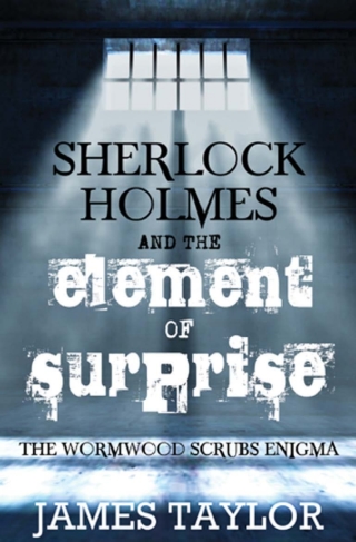 Omslagafbeelding: Sherlock Holmes and the Element of Surprise 1st edition 9781780922683