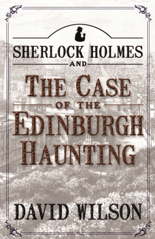 Cover image: Sherlock Holmes and the Case of the Edinburgh Haunting 1st edition 9781780922829
