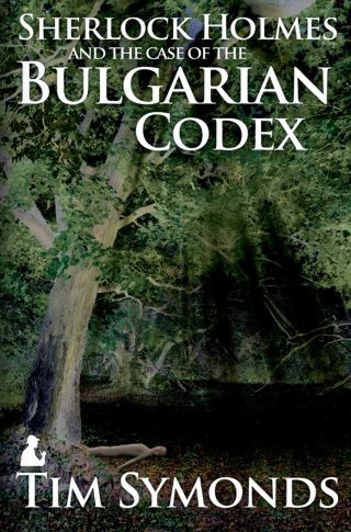 Cover image: Sherlock Holmes and the Case of the Bulgarian Codex 1st edition 9781780922935