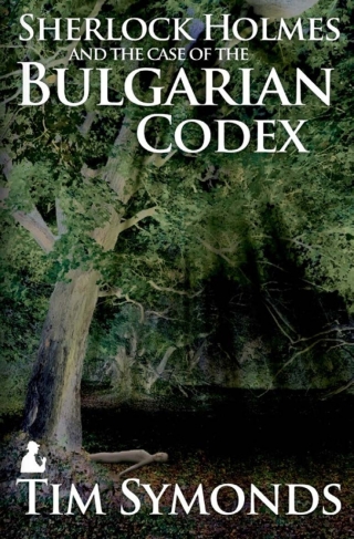 Imagen de portada: Sherlock Holmes and the Case of the Bulgarian Codex 1st edition 9781780922935