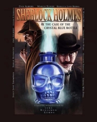 Cover image: Sherlock Holmes and The Case of The Crystal Blue Bottle 1st edition 9781780922966