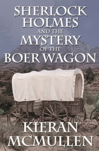 Omslagafbeelding: Sherlock Holmes and the Mystery of the Boer Wagon 1st edition 9781780923062