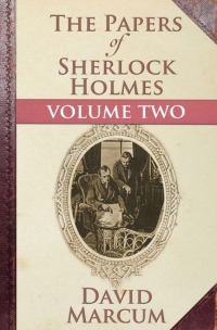 Omslagafbeelding: The Papers of Sherlock Holmes Volume II 1st edition 9781780924458