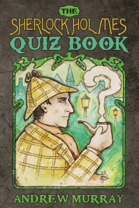 Titelbild: The Sherlock Holmes Quiz Book 1st edition 9781780925295