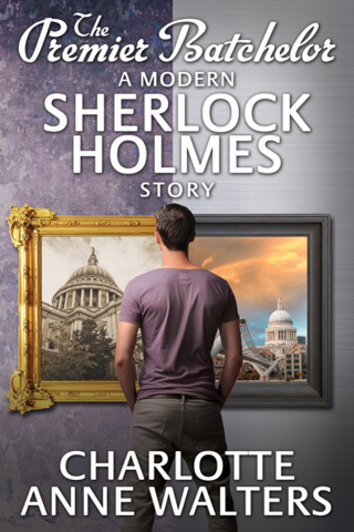 Cover image: The Premier Batchelor - A Modern Sherlock Holmes Story 1st edition 9781780925820