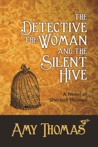 Immagine di copertina: The Detective, The Woman and The Silent Hive: A Novel of Sherlock Holmes 3rd edition 9781780925981