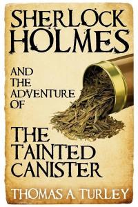 صورة الغلاف: Sherlock Holmes and the Adventure of the Tainted Canister 1st edition 9781780926223