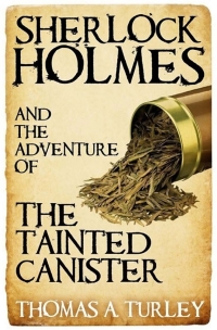 Cover image: Sherlock Holmes and the Adventure of the Tainted Canister 1st edition 9781780926230