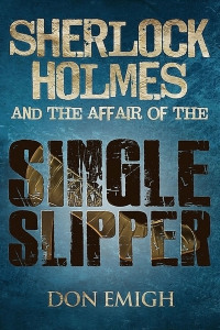Cover image: Sherlock Holmes and The Affair of The Single Slipper 1st edition 9781780926360
