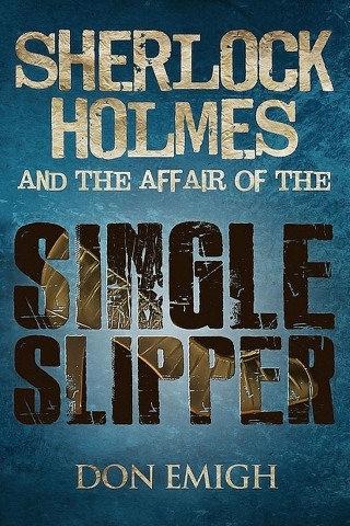 Imagen de portada: Sherlock Holmes and the Affair of the Single Slipper 1st edition 9781780926360
