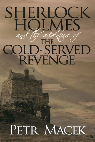 Titelbild: Sherlock Holmes and the Adventure of the Cold-Served Revenge 1st edition 9781780926599