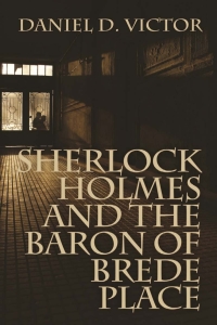 Imagen de portada: Sherlock Holmes and The Baron of Brede Place 1st edition 9781780927732