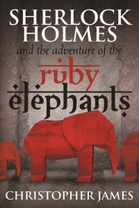 Cover image: Sherlock Holmes and The Adventure of the Ruby Elephants 2nd edition 9781780928210