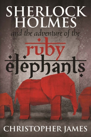 Cover image: Sherlock Holmes and the Adventure of the Ruby Elephants 2nd edition 9781780928210