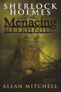 صورة الغلاف: Sherlock Holmes and The Menacing Metropolis 1st edition 9781780928883