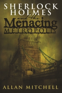 表紙画像: Sherlock Holmes and the Menacing Metropolis 1st edition 9781780928883