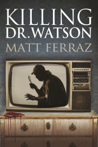 Cover image: Killing Dr. Watson 1st edition 9781780928913