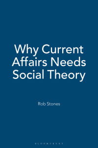 Cover image: Why Current Affairs Needs Social Theory 1st edition 9781780931821