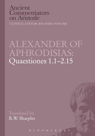 Cover image: Alexander of Aphrodisias: Quaestiones 1.1-2.15 1st edition 9781780934563